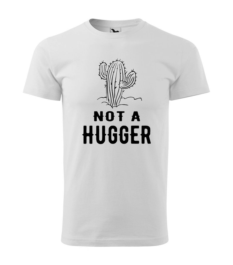 I M Not A Hugger Cactus Unisex T Shirt Cactus Tshirt Etsy