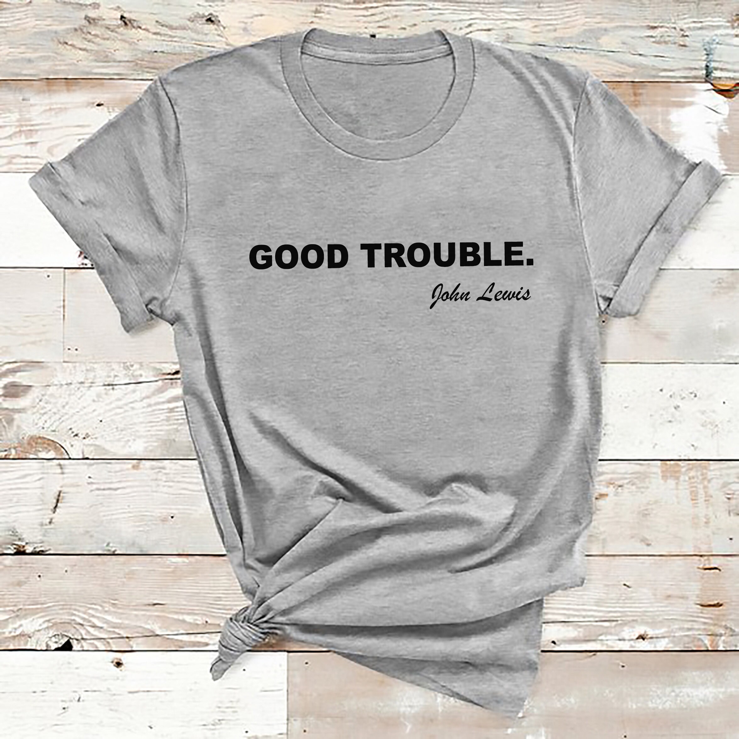 Good Trouble Tshirt John Lewis Shirt Civil Rights Shirt Etsy