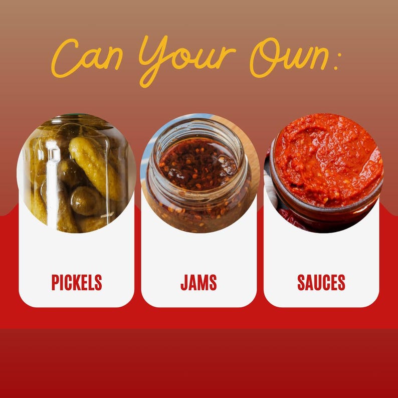 May include: Three glass jars with lids, each containing a different homemade food product. The jars are labeled "Pickels", "Jams", and "Sauces". The jars are arranged in a row on a red and brown background with the text "Can Your Own:" above them.