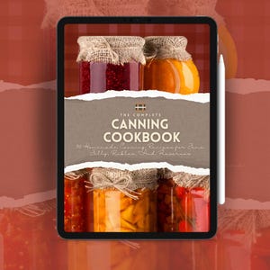 The Complete Canning Cookbook | Recipes for Jams, Jellies, Pickles (Digital Download) image 1