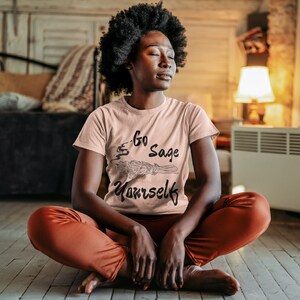 Go Sage Yourself T-shirt