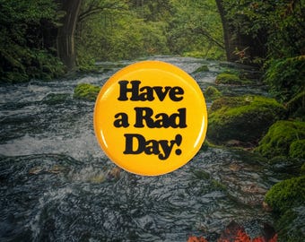Have A Rad Day Button
