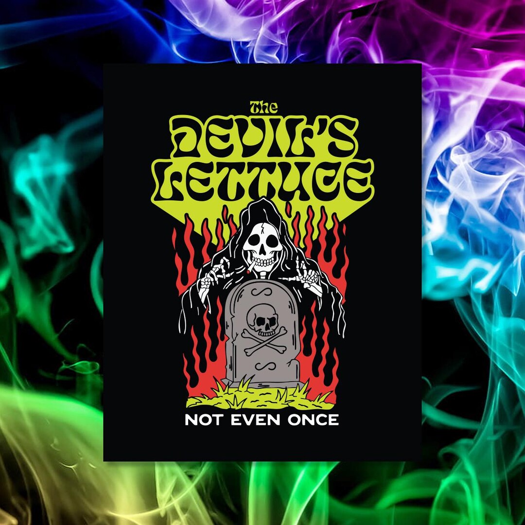 The Devils Lettuce - Not Even Once Print - Etsy
