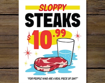 Sloppy Steaks Print