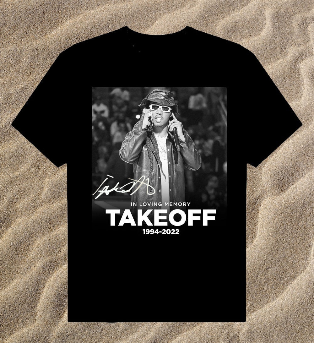 Discover Migos rapper Takeoff 1994-2022 Shirt