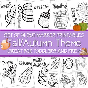 May include: A set of 14 dot marker printables with a Fall/Autumn theme. The images include a leaf, pumpkin, acorn, apples, hedgehog, tree, gourd, pine cone, and squirrel. The text reads "Great for Toddlers and Pre-K."