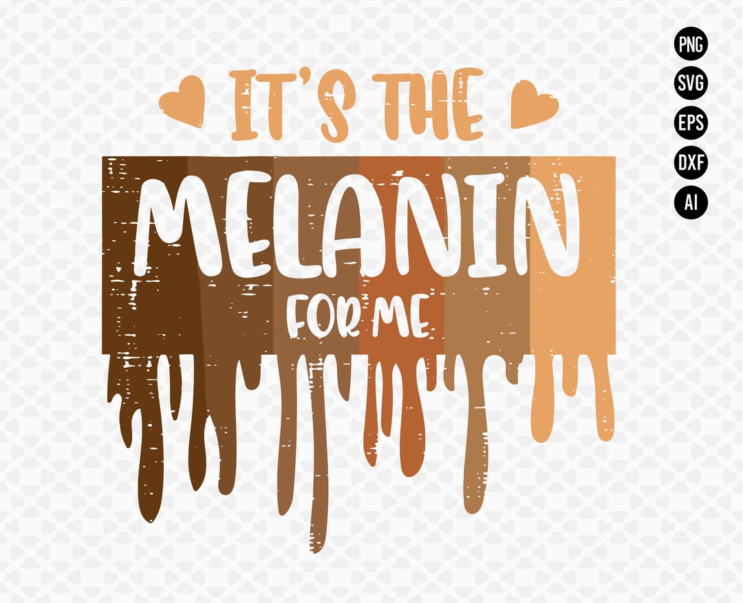 Its the Melanin for Me Drip SVG PNG, Black History Women Girls Kids Svg ...