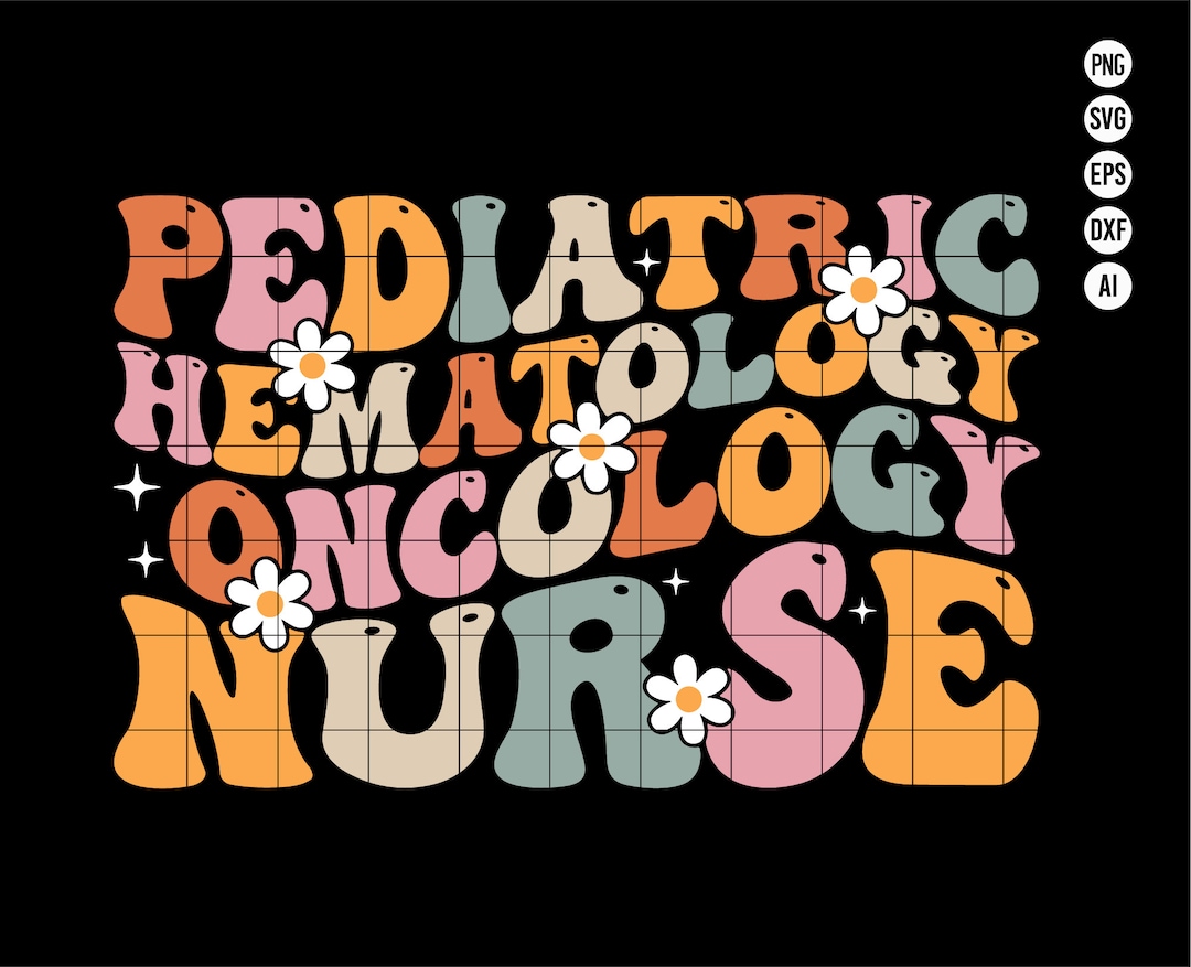 Pediatric Hematology Oncology Nurse Svg Groovy PEDS Hem Onc - Etsy