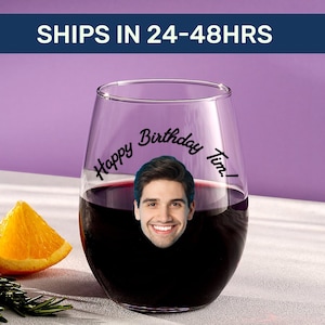 Custom wine glass with face on it, Personalized wine glass, Custom wine glass with picture, Wine glass with saying, Custom birthday gifts