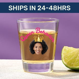 Personalisiertes Schnapsglas Queen Behavior mit Foto für Sie Personalisiertes Gesicht Schnapsglas für Bachelorette, Geburtstag oder Party Favor