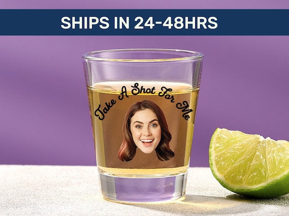 Custom Face & Text Shot Glass – Funny Birthday Gift, Friend Party Favor