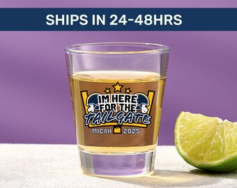 Here for the Tailgate - Personalized Shot Glass