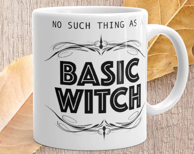 Funny Halloween Mug BASIC WITCH MUG Halloween Gift Ceramic Coffee Mug Witch Mug Novelty Gift Drinkware 11oz or 15oz Mug Best Friend Gift