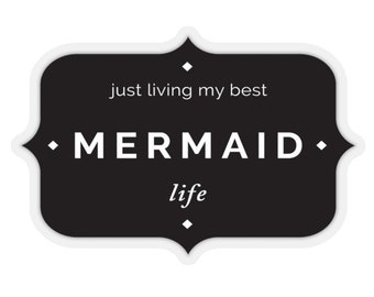 MERMAID LIFE STICKER Just Living My Best Life Kiss-Cut Stickers Decorative Stickers Party Favors Scrapbooking Card Making Stationary