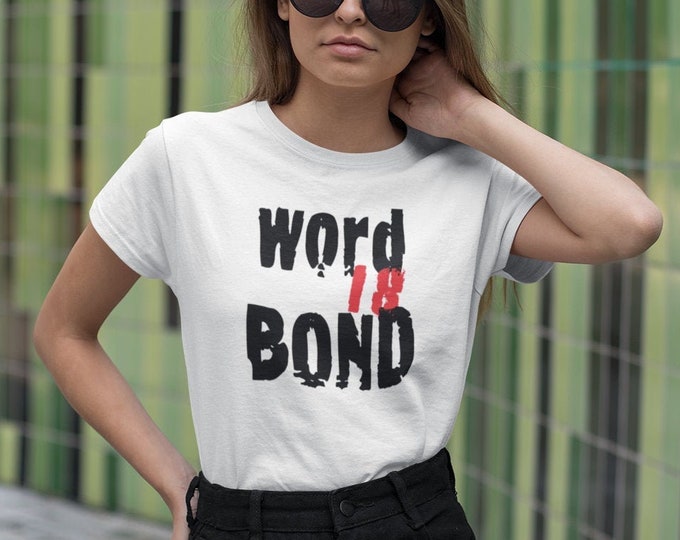 Word is Bond Statement T-SHIRT Top T-Shirt Womens STATEMENT T-Shirt Long Body Top Trendy Urban Summer Clothing Designer Fashion Clothing