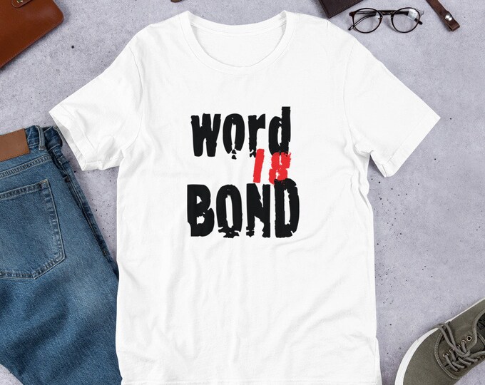 Word is Bond T-SHIRT Statement T-Shirt Men Women's Short-Sleeve Unisex T-Shirt Funny DC T-Shirt Urban DMV Clothing Streetwear Graphic Tee