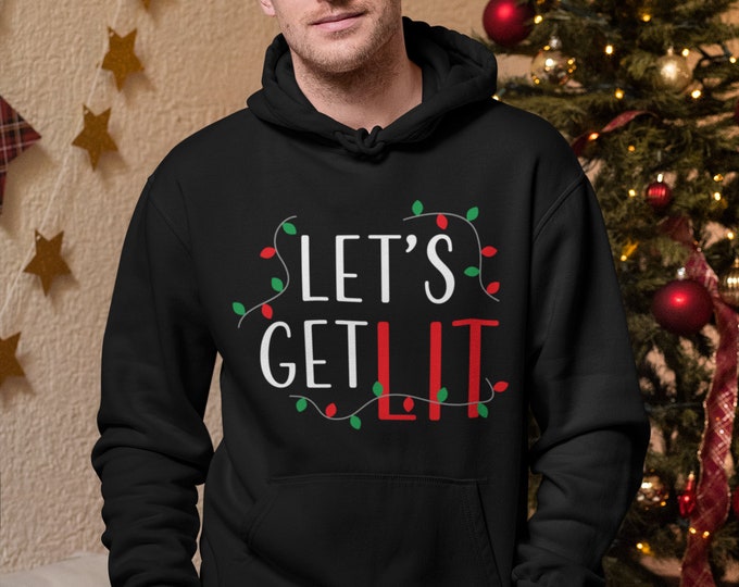 CHRISTMAS HOODIE Christmas Sweater Lets Get Lit Funny Christmas Sweatshirt for Men or Women Unisex Hoodie