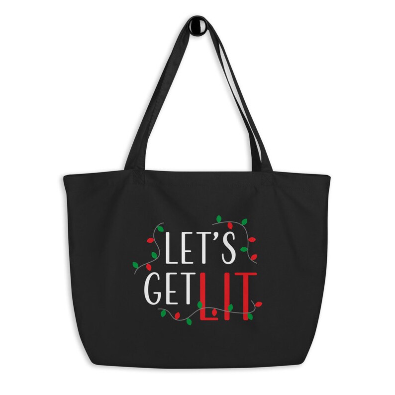 Funny CHRISTMAS TOTE Organic Tote BAG Large Organic Christmas Bag Funny Christmas Gift Lets Get Lit Tote Funny Bag Gift for Girlfriend