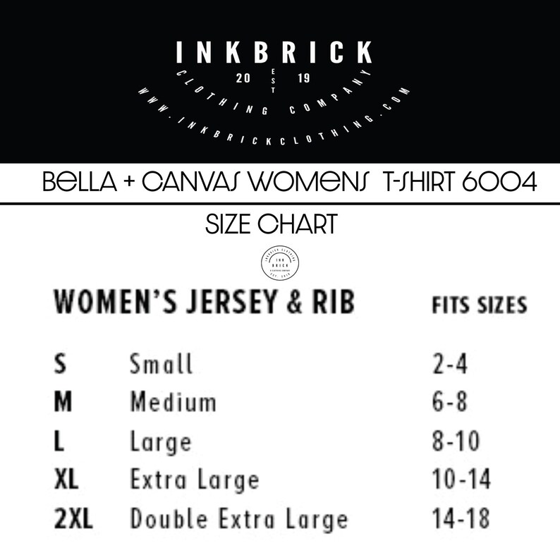 Puede incluir: Tabla de tallas para la camiseta de mujer Bella + Canvas 6004. La tabla enumera tallas desde la peque&ntilde;a hasta la doble extra grande, con las tallas de ropa de mujer correspondientes. El logotipo de Inkbrick Clothing Company est&aacute; en la parte superior.