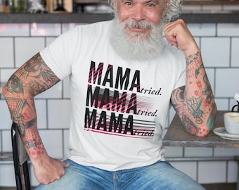 MAMA TRIED T-SHIRT Unisex Graphic T-Shirt Statement T-Shirt Funny Tee Unisex Softstyle T-Shirt or Bella + Canvas Womens Favorite T-Shirt