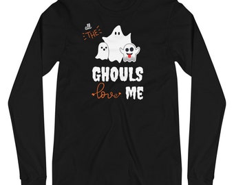 HALLOWEEN T-SHIRT LONG Sleeved Tee For Men and Women Funny Halloween T-shirt All the Ghouls Love Me Ghost Shirt Unisex Long Sleeve Tee Gift