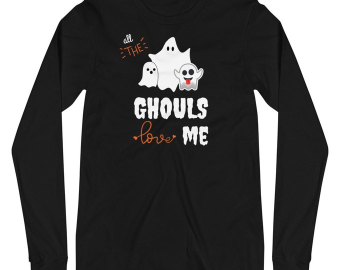 HALLOWEEN T-SHIRT LONG Sleeved Tee For Men and Women Funny Halloween T-shirt All the Ghouls Love Me Ghost Shirt Unisex Long Sleeve Tee Gift