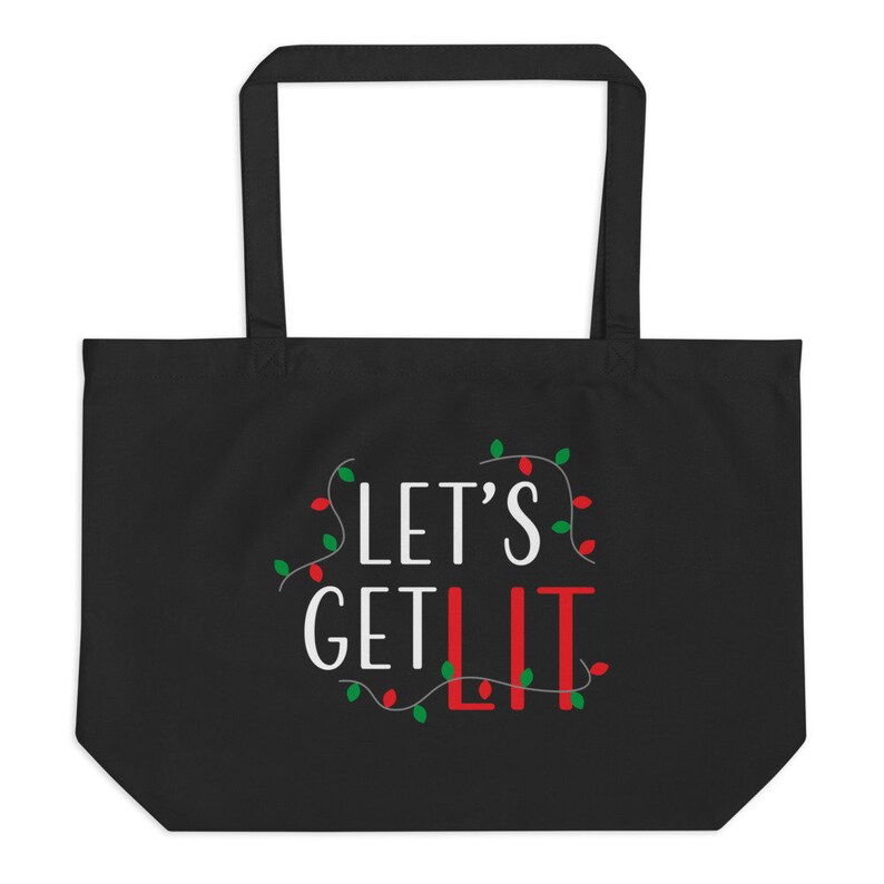 Funny CHRISTMAS TOTE Organic Tote BAG Large Organic Christmas Bag Funny Christmas Gift Lets Get Lit Tote Funny Bag Gift for Girlfriend