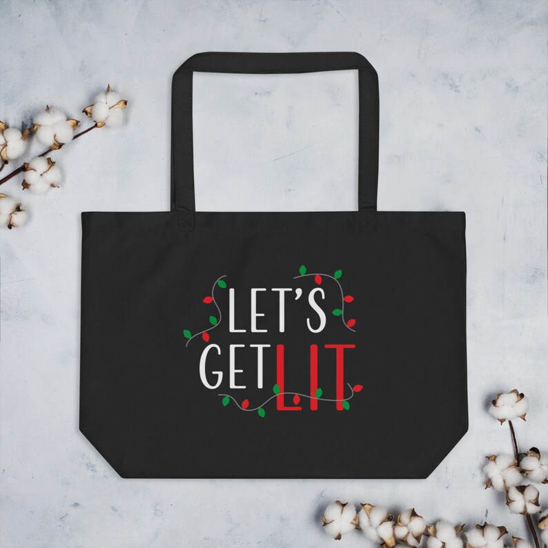 Funny CHRISTMAS TOTE Organic Tote BAG Large Organic Christmas Bag Funny Christmas Gift Lets Get Lit Tote Funny Bag Gift for Girlfriend
