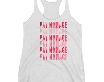 Pay Homage Women's TANK TOP Graphic Tank Work Out Clothing Urban Text Art Tank Top Next Level 6733 Ladies Triblend Racerback Tank