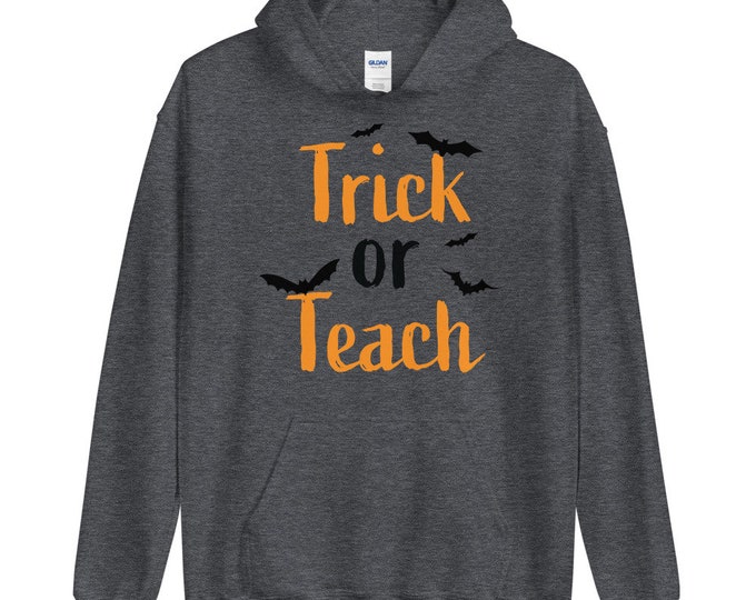 TEACHER HOODIE for HALLOWEEN Trick or Teach Hooded Sweatshirt for Men and Women Unisex Hoodie for Adults Bat Hoodie Halloween Clothing