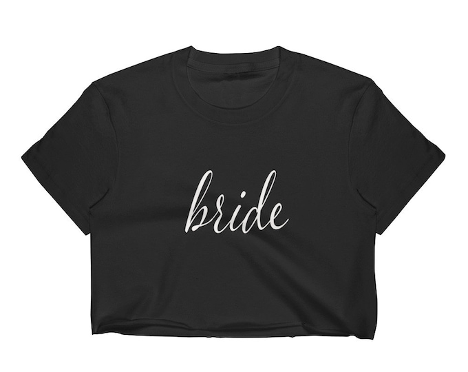 BRIDE T-SHIRT for the Bridal Party Bride-to-be Women's Crop Top Cropped TOP Crop Tee Shirt for Bride Bachelorette Party Wedding Shower Gift