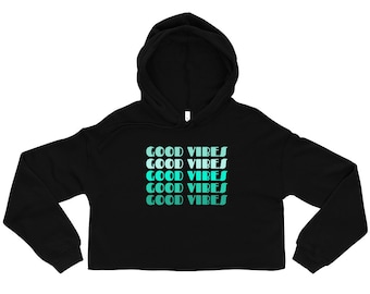 Good Vibes Crop Hoodie: Raw Hem Fleece Sweatshirt