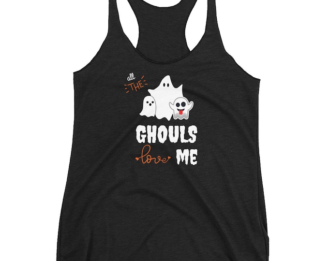 Funny HALLOWEEN TANK TOP for Women All the Ghouls Love Me Women's Racerback Tank Top Work Out Clothing for Women Sleeveless Racerback Tank