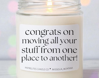 Funny Housewarming Candle, Gift Box Option: New Home Congratulations Moving All Your Stuff