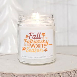 My Favorite Season is the Fall of the Patriarchy Funny Gift for Her Smash the Patriarchy Fall Candles Feminist Gift Women Empowerment