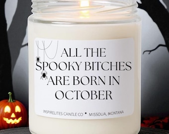 All The Spooky Bitches Are Born in October, Funny October Birthday Candle Gift, Libra Gift Ideas Scorpio Gifts, Halloween October Gift Ideas