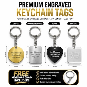 May include: Image of engraved keychain tags in circle, rounded rectangle, heart, and square shapes. Each tag is shown with a keyring and chain. The tags are made of stainless steel and can be personalised with any message, length, and font.