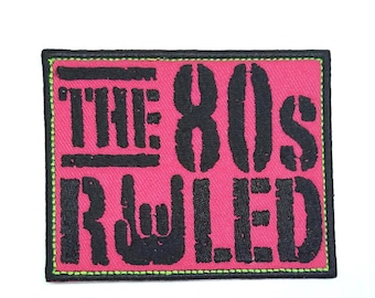 The 80's RULED - Embroidered Patch - Back Patch - Backpack Patch Embroidery - Upcycle - 80's Rock