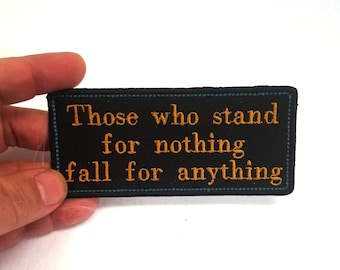 Hamilton Quote "Those who stand" - Back Patch - Backpack Patch - Embroidery - Upcycle - Hamilton