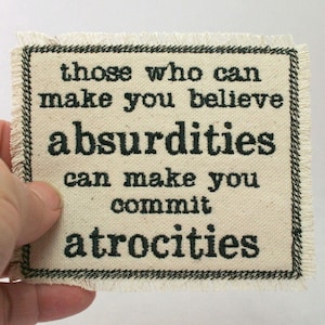 Absurdities Atrocities Voltaire Embroidered Patch - Canvas Patch - words to live by