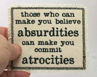 Absurdities Atrocities Voltaire Embroidered Patch - Canvas Patch - words to live by