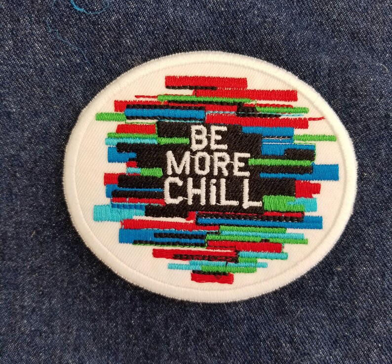 Be More Chill Embroidered Patch Back Patch Backpack Patch Etsy