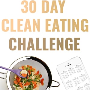 30 Day Clean Eating Challenge - How to Lose Weight With Clean Eating