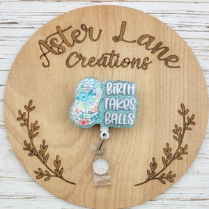 Birth Takes Balls, Birth Ball Badge Reel, Labor and Delivery Nurse Badge Reel, Peanut Badge reel, Labor Ball Badge Reel, Nurse Gift