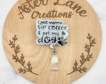 Dog Badge Reel, Funny Badge Reel, Pet Badge Reel, Glitter Badge Reel, Badge Reel, Pet Badge Reel, Dog mom gift, Sip Coffee and Pet my Cat