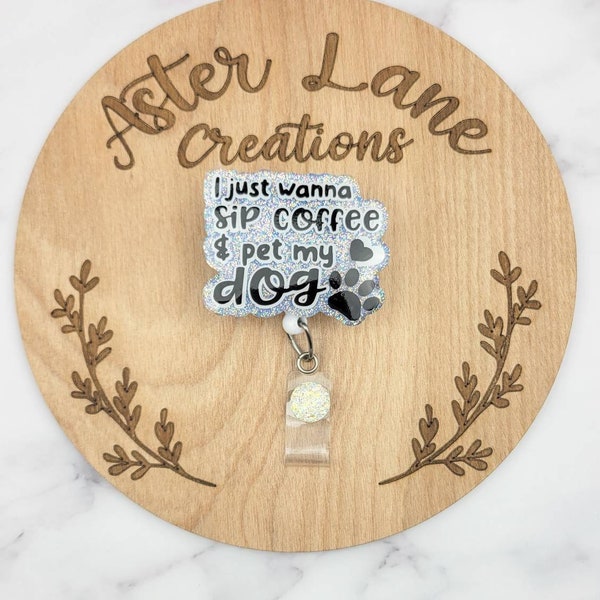 Dog Badge Reel, Funny Badge Reel, Pet Badge Reel, Glitter Badge Reel, Badge Reel, Pet Badge Reel, Dog mom gift, Sip Coffee and Pet my Cat