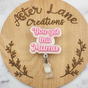 Labor and Delivery Nurse Badge Reel, You Got This Mama, Cute Badge Reel, Baby Nurse Badge Reel, OB Badge Reel, Pink Badge Reel, Badge Reel