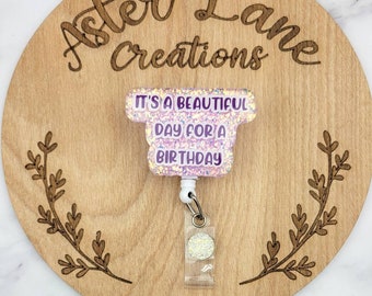 Labor and Delivery Nurse Badge Reel, It's A Beautiful Day for a birthday, Cute Badge Reel, Labor and Delivery Gift, Medical Badge Reel, p