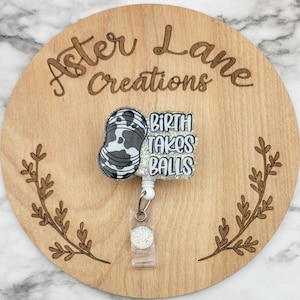 Birth Takes Balls, Birth Ball Badge Reel, Labor and Delivery Nurse Badge Reel, Peanut Badge reel, Labor Ball Badge Reel, Nurse Gift