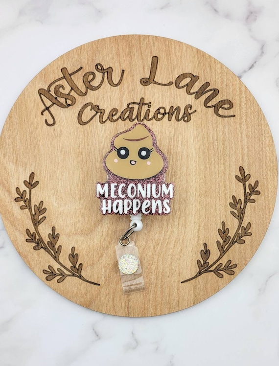 Meconium Happens Badge Reel, Funny Badge Reel, Labor and Delivery